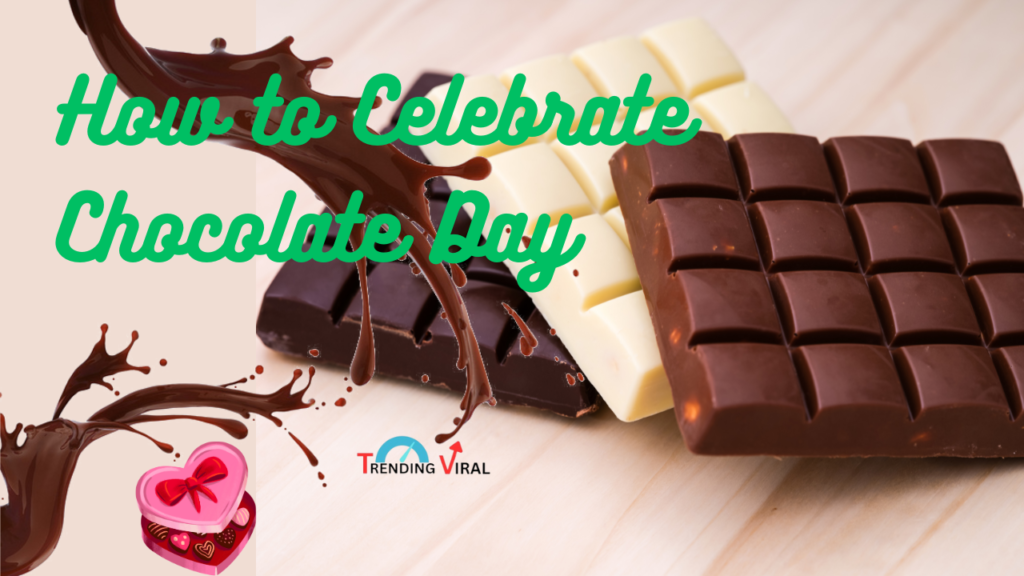 How to Celebrate Chocolate Day