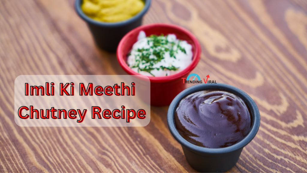 Imli Ki Meethi Chutney Recipe