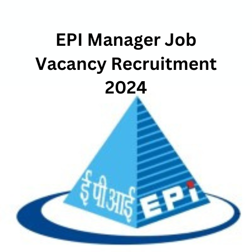 EPI Manager Job Vacancy Recruitment 2024