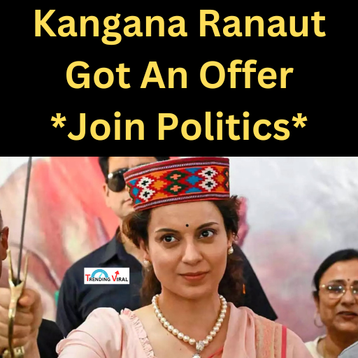 Kangana Ranaut Got An Offer